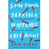 KNYGA Sam Blake Something Terrible Happened Last Night