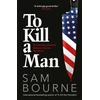 KNYGA Sam Bourne To Kill a Man