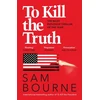 KNYGA Sam Bourne To Kill the Truth