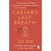 KNYGA Sam Kean Caesar's Last Breath