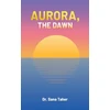 KNYGA Sana Taher Aurora, the Dawn