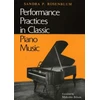 KNYGA Sandra P Rosenblum Performance Practices in Classic Piano Music