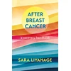KNYGA Sara Liyanage After Breast Cancer: A Recovery Handbook