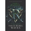 KNYGA Sara Raasch These Rebel Waves
