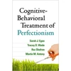 KNYGA Sarah J Egan Cognitive-Behavioral Treatment of Perfectionism
