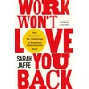 KNYGA Sarah Jaffe Work Won't Love You Back