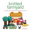 KNYGA Sarah Keen Knitted Farmyard