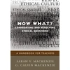 KNYGA Sarah V Mackenzie Now What? Confronting and Resolving Ethical Questions