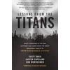 KNYGA Scott Davis Lessons from the Titans: What Companies in the New Economy Can Learn from the Great Industrial Giants to Drive Sustainable Success