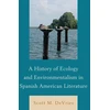 KNYGA Scott M Devries History of Ecology and Environmentalism in Spanish American Literature