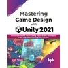 KNYGA Scott Tykoski Mastering Game Design with Unity 2021