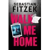 KNYGA Sebastian Fitzek Walk Me Home