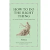 KNYGA Seneca How to Do the Right Thing