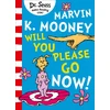 KNYGA Seuss Marvin K. Mooney will you Please Go Now!