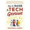 KNYGA Shahneila Saeed How to Raise a Tech Genius