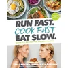 KNYGA Shalane Flanagan Run Fast. Cook Fast. Eat Slow.