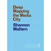 KNYGA Shannon Christine Mattern Deep Mapping the Media City
