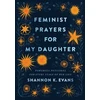KNYGA Shannon K Evans Feminist Prayers for My Daughter – Powerful Petitions for Every Stage of Her Life