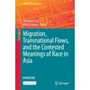 KNYGA Shanshan Lan Migration, Transnational Flows, and the Contested Meanings of Race in Asia