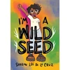 KNYGA Sharon Lee De La Cruz I'm a Wild Seed