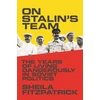 KNYGA Sheila Fitzpatrick On Stalin's Team