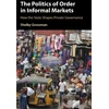 KNYGA Shelby Grossman Politics of Order in Informal Markets