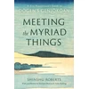 KNYGA Shinshu Roberts Meeting the Myriad Things, A Zen Practitioner's Guide to Dogen's Genjokoan