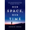 KNYGA Shohini Ghose Her Space, Her Time