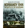 KNYGA Simon Forty Normandy 1944: The Battle of the Hedgerows