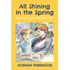 KNYGA Siobhan Parkinson All Shining in the Spring