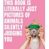 KNYGA Smith This Book is Literally Just Pictures of Animals Silently Judging You