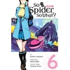 KNYGA So I'm a Spider, So What?, Vol. 6 (manga)