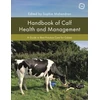KNYGA Sophie Mahendran Handbook of Calf Health and Management