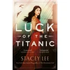 KNYGA Stacey Lee Luck of the Titanic