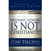 KNYGA Stan Telchin Messianic Judaism is Not Christianity – A Loving Call to Unity