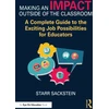 KNYGA Starr Sackstein Making an Impact Outside of the Classroom: A Complete Guide to the Exciting Job Possibilities for Educators