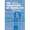 KNYGA Stefan Krebs Persistence of Technology – Histories of Repair, Reuse, and Disposal