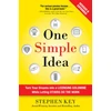 KNYGA Stephen Key One Simple Idea, Revised and Expanded Edition: Turn Your Dreams into a Licensing Goldmine While Letting Others Do the Work