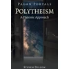 KNYGA Steven Dillon Pagan Portals - Polytheism: A Platonic Approach
