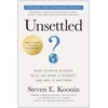 KNYGA Steven E Koonin Unsettled (Updated and Expanded Edition), What Climate Science Tells Us, What It Doesn't, and Why It Matters