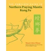 KNYGA Stuart Alve Olson Complete Guide to Northern Praying Mantis Kung Fu