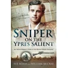 KNYGA Sue Boase Sniper on the Ypres Salient, An Infantryman s War In The Royal Welsh Fusiliers