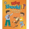 KNYGA Sue Graves Our Emotions and Behaviour: Why Should I?: A book about respect