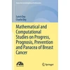 KNYGA Suhrit Dey Mathematical and Computational Studies on Progress, Prognosis, Prevention and Panacea of Breast Cancer
