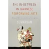 KNYGA Sumarsam In-Between in Javanese Performing Arts