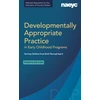 KNYGA Susan Friedman Developmentally Appropriate Practice in Early Childhood Programs Serving Children from Birth Through Age 8, Fourth Edition (Fully Revised and Updated)