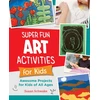 KNYGA Susan Schwake Super Fun Art Activities for Kids