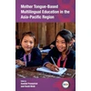 KNYGA Suwilai Premsrirat Mother Tongue-Based Multilingual Education in the Asia-Pacific Region