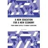 KNYGA Tal Gilead New Education for a New Economy: From Human Capital to Human Flourishing