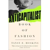 KNYGA Tansy E Hoskins Anti-Capitalist Book of Fashion